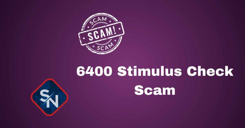 6400 Stimulus Check Scam