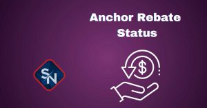 anchor rebate status