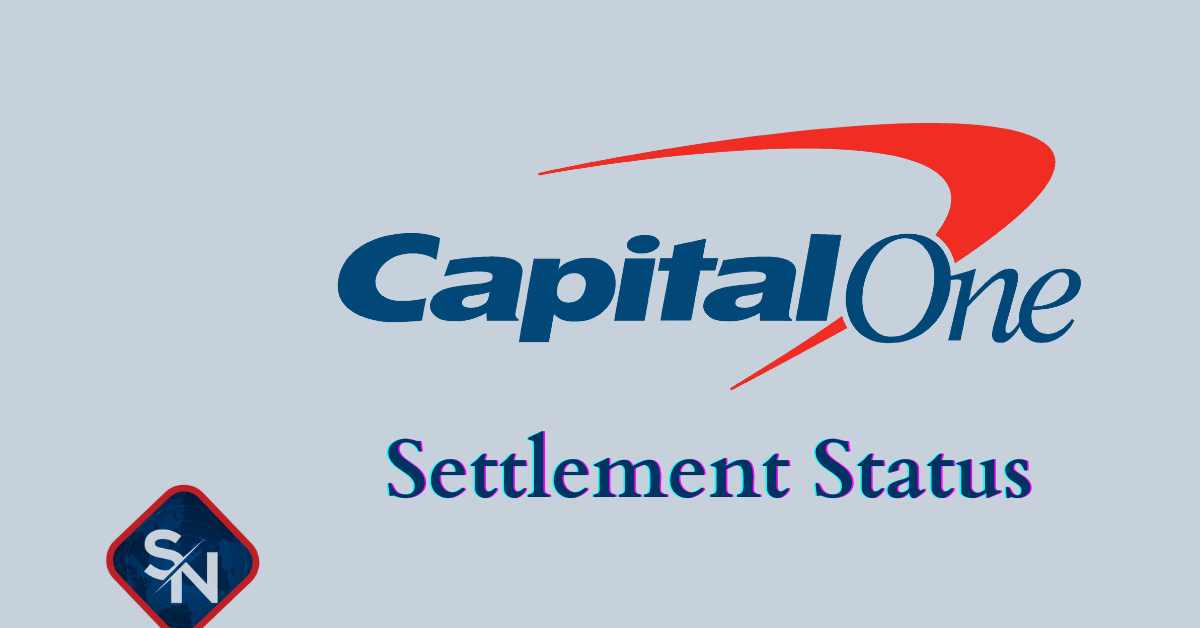 Capital One Settlement Status Everything You Need To Know!