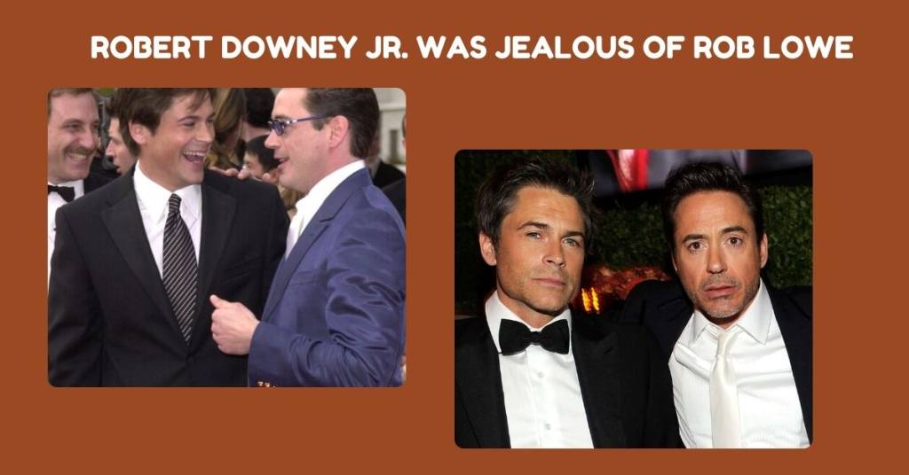 Robert Downey Jr. was jealous of Rob Lowe