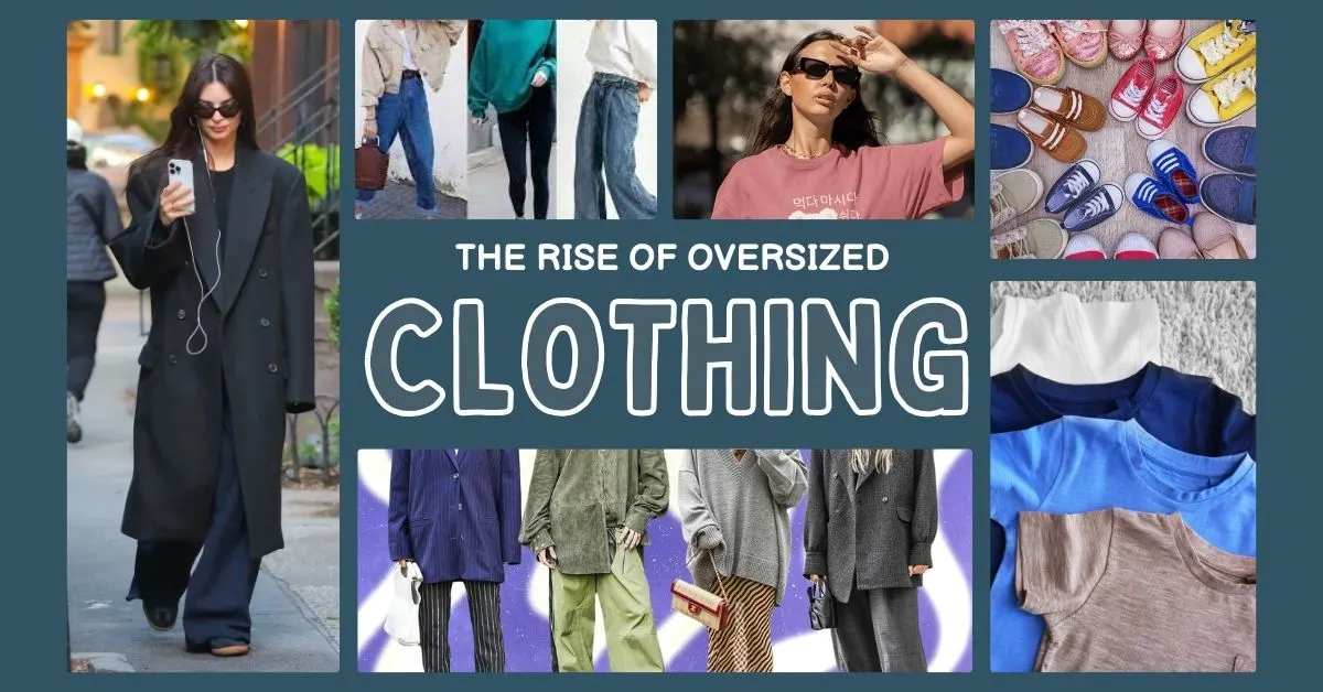 THe rise of oversized clothing