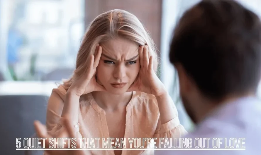 The Unseen Drifts: 5 Quiet Shifts That Mean You’re Falling Out of Love